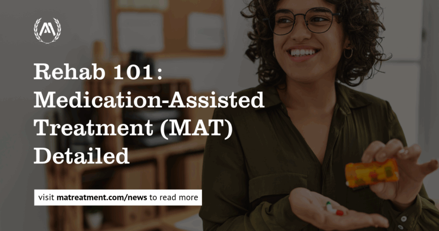 Rehab 101 guide to Medication-Assisted Treatment (MAT) at Milestone Treatment Center featuring a smiling woman holding medication.